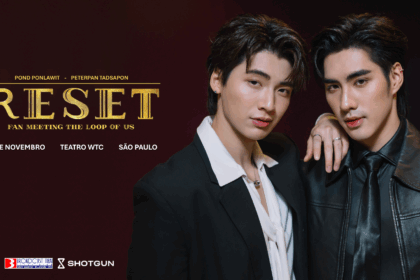 Reset: Fan Meeting The Loop Of Us – Reviva o Amor, a Emoção e a Magia do BL Tailandês no Maior Encontro dos Fãs no Brasil!