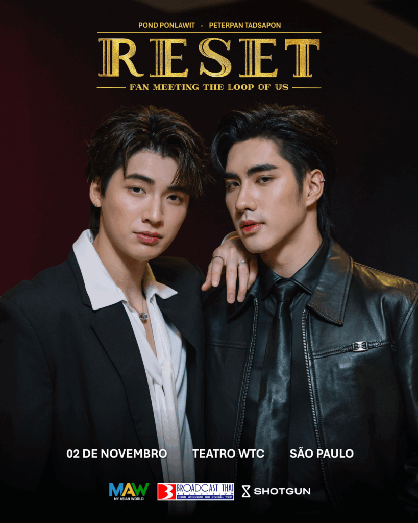 Reset: Fan Meeting The Loop Of Us – Reviva o Amor, a Emoção e a Magia do BL Tailandês no Maior Encontro dos Fãs no Brasil!